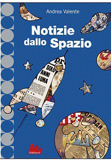 Notizie dallo spazio | Giunti Scuola Notizie dallo spazio | Giunti Scuola