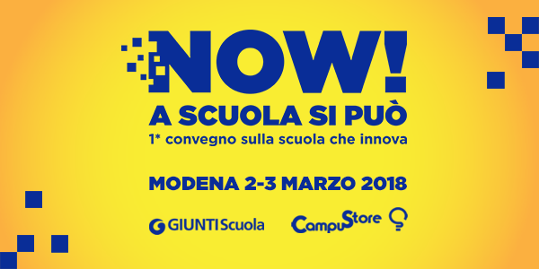 NOW! A SCUOLA SI PUÒ: il primo convegno sulla scuola che innova | Giunti Scuola