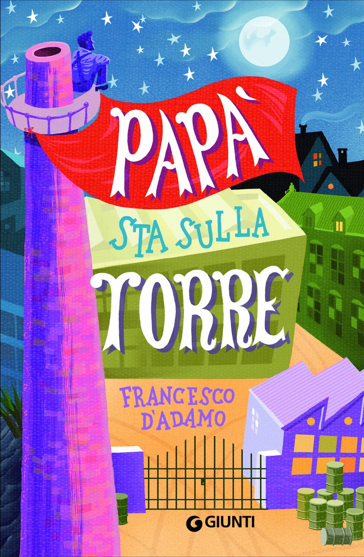 "Papà sta sulla torre", il nuovo libro di Francesco D'Adamo | Giunti Scuola