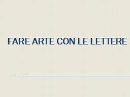 Presentazione: Fare arte con le lettere | Giunti Scuola Presentazione: Fare arte con le lettere | Giunti Scuola