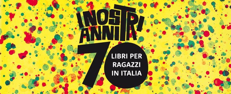 Roma - Corsi e laboratori in occasione della mostra "I nostri anni '70. Libri per ragazzi in Italia" | Giunti Scuola