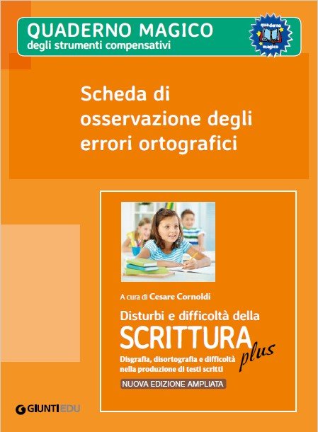Scheda di osservazione degli errori ortografici - per l'allievo (Strumenti compensativi - ed. PLUS) | Giunti Scuola Scheda di osservazione degli errori ortografici - per l'allievo (Strumenti compensativi - ed. PLUS) | Giunti Scuola
