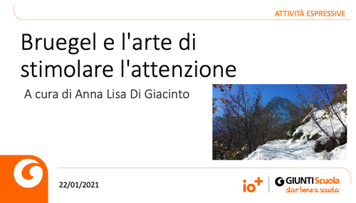 Slide | Bruegel e l'arte di stimolare l'attenzione | Giunti Scuola Slide | Bruegel e l'arte di stimolare l'attenzione | Giunti Scuola