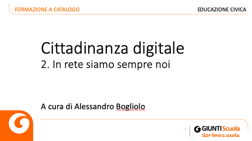 Slide | Cittadinanza digitale: in rete siamo sempre noi | Giunti Scuola