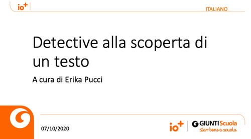 Slide | Detective alla scoperta di un testo | Giunti Scuola Slide | Detective alla scoperta di un testo | Giunti Scuola