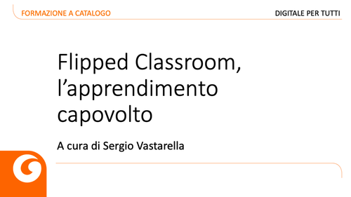 Slide | Flipped classroom, l'apprendimento capovolto | Giunti Scuola Slide | Flipped classroom, l'apprendimento capovolto | Giunti Scuola