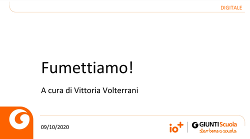 Slide | Fumettiamo! | Giunti Scuola Slide | Fumettiamo! | Giunti Scuola