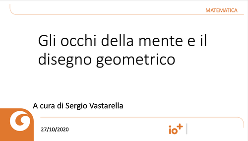 Slide | Gli occhi della mente e il disegno geometrico | Giunti Scuola Slide | Gli occhi della mente e il disegno geometrico | Giunti Scuola