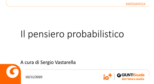 Slide | Il pensiero probabilistico | Giunti Scuola Slide | Il pensiero probabilistico | Giunti Scuola