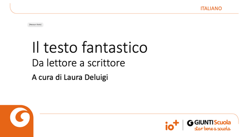 Slide | Il testo fantastico: da lettore a scrittore | Giunti Scuola