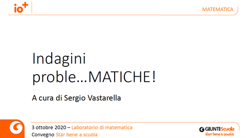 Slide | Indagini proble…MATICHE! | Giunti Scuola Slide | Indagini proble…MATICHE! | Giunti Scuola