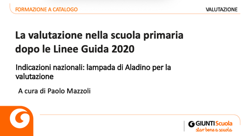 Slide | Indicazioni nazionali: lampada di Aladino per la valutazione | Giunti Scuola Slide | Indicazioni nazionali: lampada di Aladino per la valutazione | Giunti Scuola