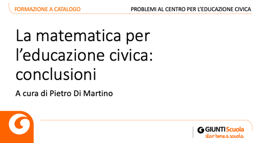 Slide | La matematica per l'educazione civica: conclusioni | Giunti Scuola