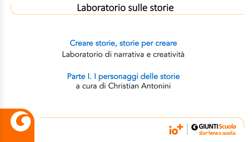 Slide | Laboratorio sulle storie 1° appuntamento | Giunti Scuola