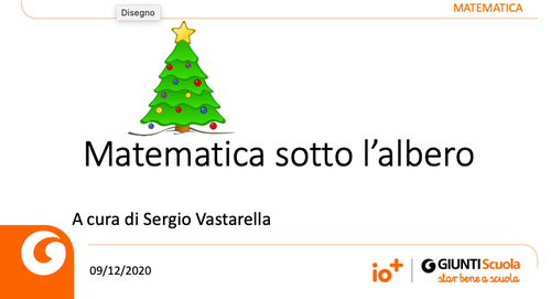 Slide | Matematica sotto l'albero | Giunti Scuola Slide | Matematica sotto l'albero | Giunti Scuola
