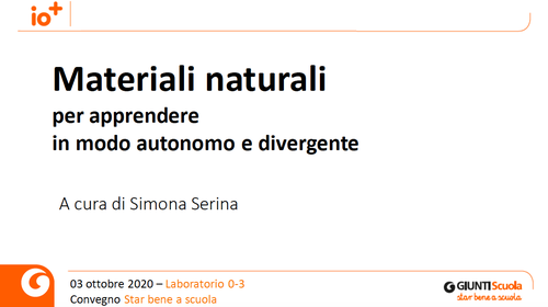 Slide | Materiali naturali per apprendere in modo autonomo e divergente | Giunti Scuola Slide | Materiali naturali per apprendere in modo autonomo e divergente | Giunti Scuola