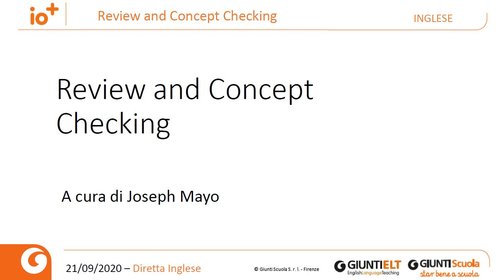 Slide | Review and Concept Checking | Giunti Scuola Slide | Review and Concept Checking | Giunti Scuola