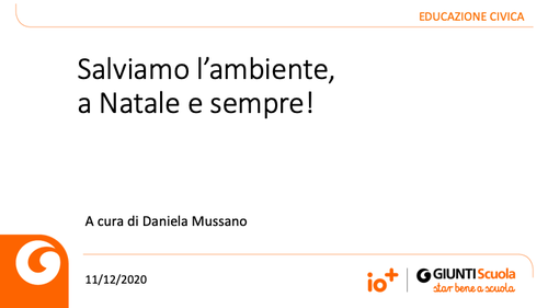 Slide | Salviamo l'ambiente, a Natale, sempre! | Giunti Scuola Slide | Salviamo l'ambiente, a Natale, sempre! | Giunti Scuola