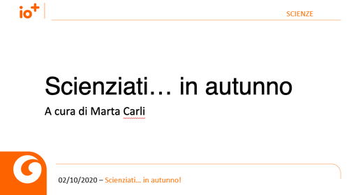 Slide | Scienziati... in autunno | Giunti Scuola