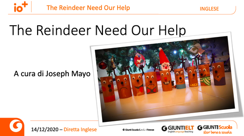 Slide | The Reindeer Need Our Help | Giunti Scuola Slide | The Reindeer Need Our Help | Giunti Scuola