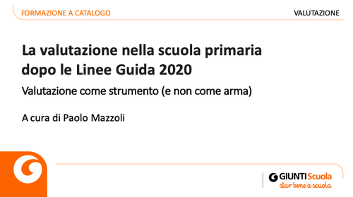 Slide | Valutazione come strumento (e non come arma) | Giunti Scuola