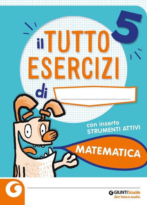 Soluzioni TuttoEsercizi 2020 - Matematica 5 | Giunti Scuola Soluzioni TuttoEsercizi 2020 - Matematica 5 | Giunti Scuola