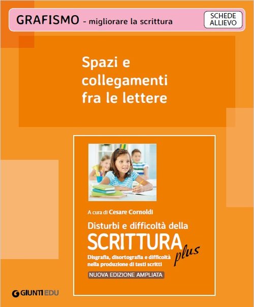 Spazi e collegamenti fra le lettere (ed. PLUS) | Giunti Scuola Spazi e collegamenti fra le lettere (ed. PLUS) | Giunti Scuola