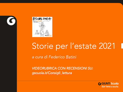 Storie per l'estate 2021 | Giunti Scuola Storie per l'estate 2021 | Giunti Scuola