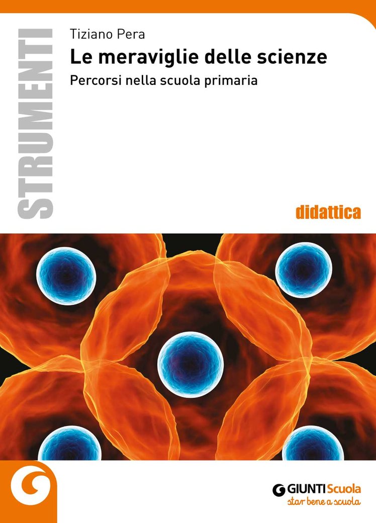 Studiare le scienze nella scuola primaria, un nuovo libro di Tiziano Pera | Giunti Scuola