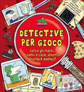 Un libro interattivo per giocare con Sherlock Holmes | Giunti Scuola Un libro interattivo per giocare con Sherlock Holmes | Giunti Scuola