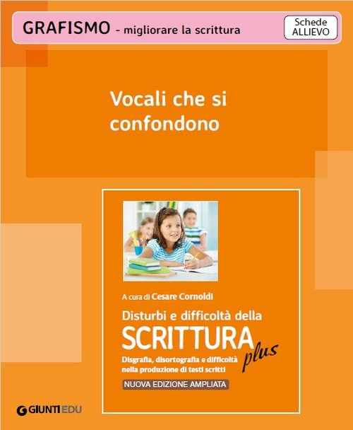 Vocali che si confondono (ed. PLUS) | Giunti Scuola Vocali che si confondono (ed. PLUS) | Giunti Scuola